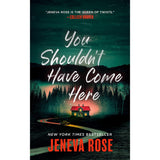 You Shouldn’t Have Come Here by Jeneva Rose, Paperback